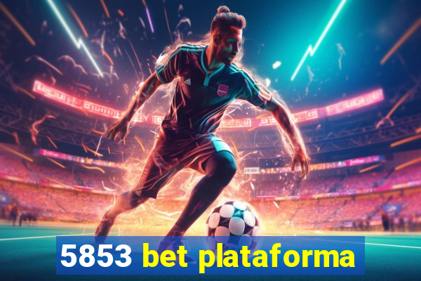 5853 bet plataforma